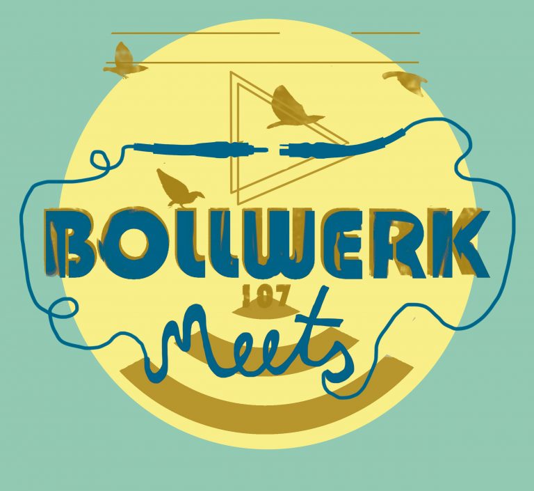 Bollwerk meets…